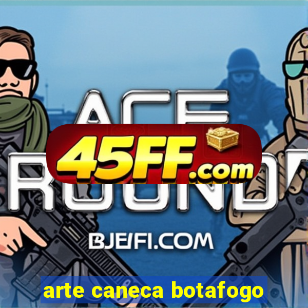 arte caneca botafogo
